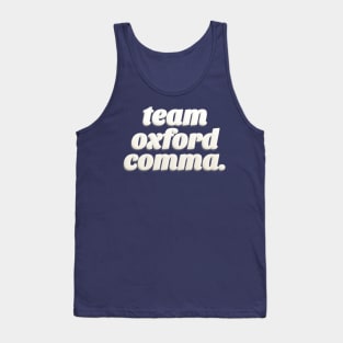 Team Oxford Comma / English Professor / College Students Tank Top